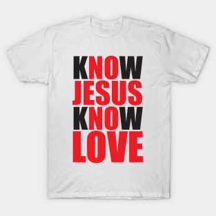 Know Jesus T-Shirt